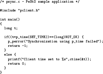 \begin{figure}
{\scriptsize\begin{verbatim}/* psync.c - PeStO sample applicati...
...'Client time set to %s",ctime(&t));
return 0;
}
}\end{verbatim}}
\end{figure}